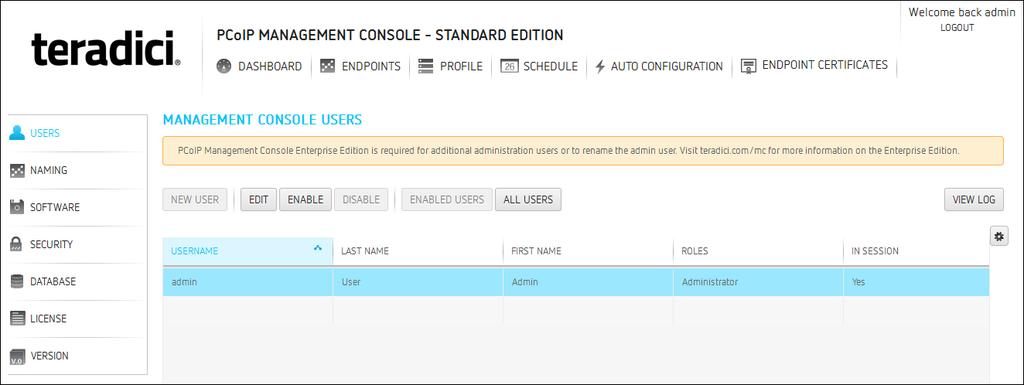 PCoIP Management Console 2 Standard Edition supports only one administrative user. Enabling and disabling this user is not supported.