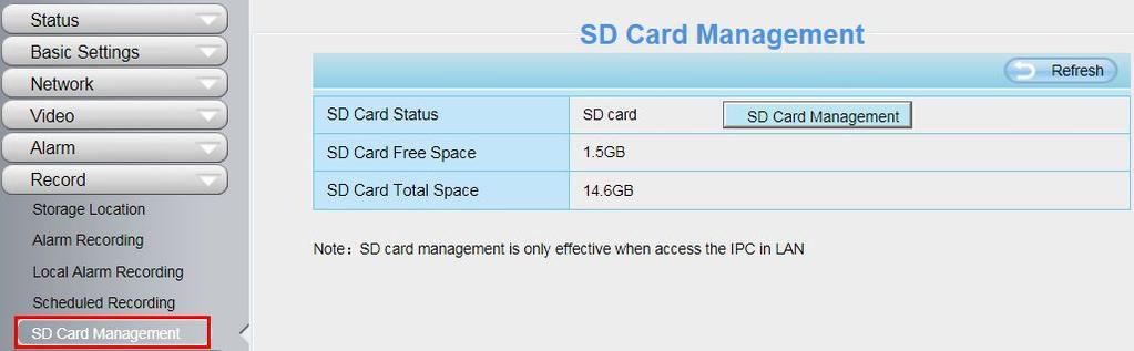 4.6.5 SD Card Management This camera supports SD Card and the max size of SD card must be under 32G.