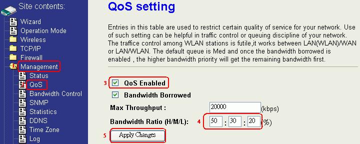 Management Configuration Quality of Service (QoS) QoS allows you to specify some rules, to ensure the quality of service in your network, such as Bandwidth Priority to allocate bandwidth.
