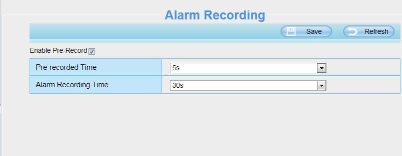For MAC OS, the manual recording path is: / IPCamRecord. 4.6.2 Alarm Record This page you can change the Pre-record time and Alarm record time. Figure 4.