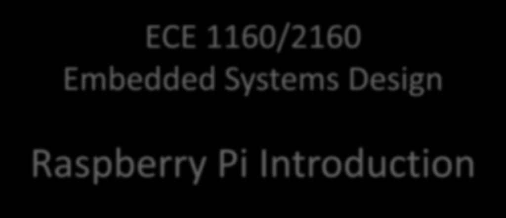 ECE 1160/2160 Embedded