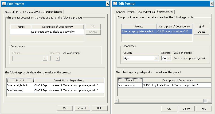 Dependencies Figure 2 shows the user interface for defining dependencies between prompts. In the left image, the Height prompt and name prompt are dependent on the value of the Agelimit prompt.