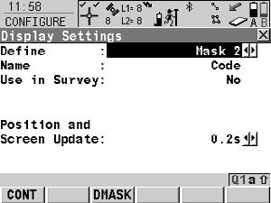17.2 Display Settings Display settings define the parameters shown on a page on the SURVEY screen. Four display masks are definable. Mask 1: Mask 2: Mask 3: Mask 4: Always shown on the SURVEY screen.