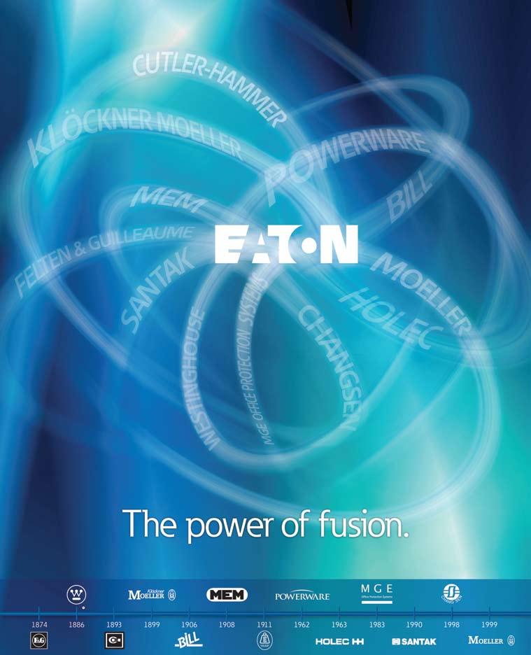 Powering Business Worldwide There s a certain energy at Eaton. It s the power of uniting some of the world s most respected names to build a brand you can trust to meet every power management need.
