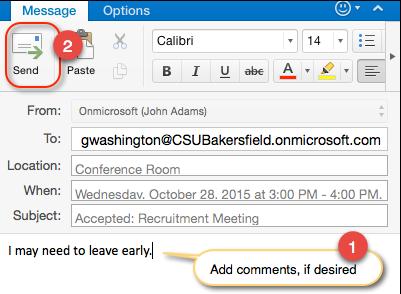 5.10 Responding to Meeting Requests Meeting requests will appear in your Outlook Inbox. You can quickly respond to the message from your preview pane.