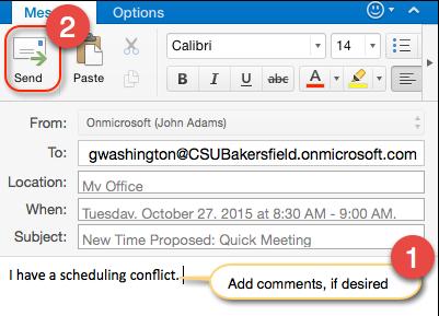 From the Propose New Time menu, select the desired option. 4. On next screen, Make your changes Click Propose New Time 5. Next, Add comments, if desired Click Send 6.