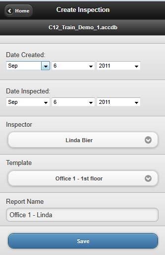 Data Entry Items: 10. Date created (auto-fill) 11. Date Inspected (auto-fill) Change if you choose. 12. Inspector's Name (drop down box) 13. Select a Template for this inspection (if desired) 14.