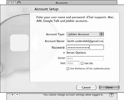 In the Account Type menu, choose Jabber Account, as shown in Figure 11-7. 5. Enter your Gmail e-mail address in the Account Name, as shown in Figure 11-7.