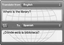 A translation appears automatically in the To field, as shown in Figure 7-13. Figure 7-13: Quickly translate phrases to other common languages.