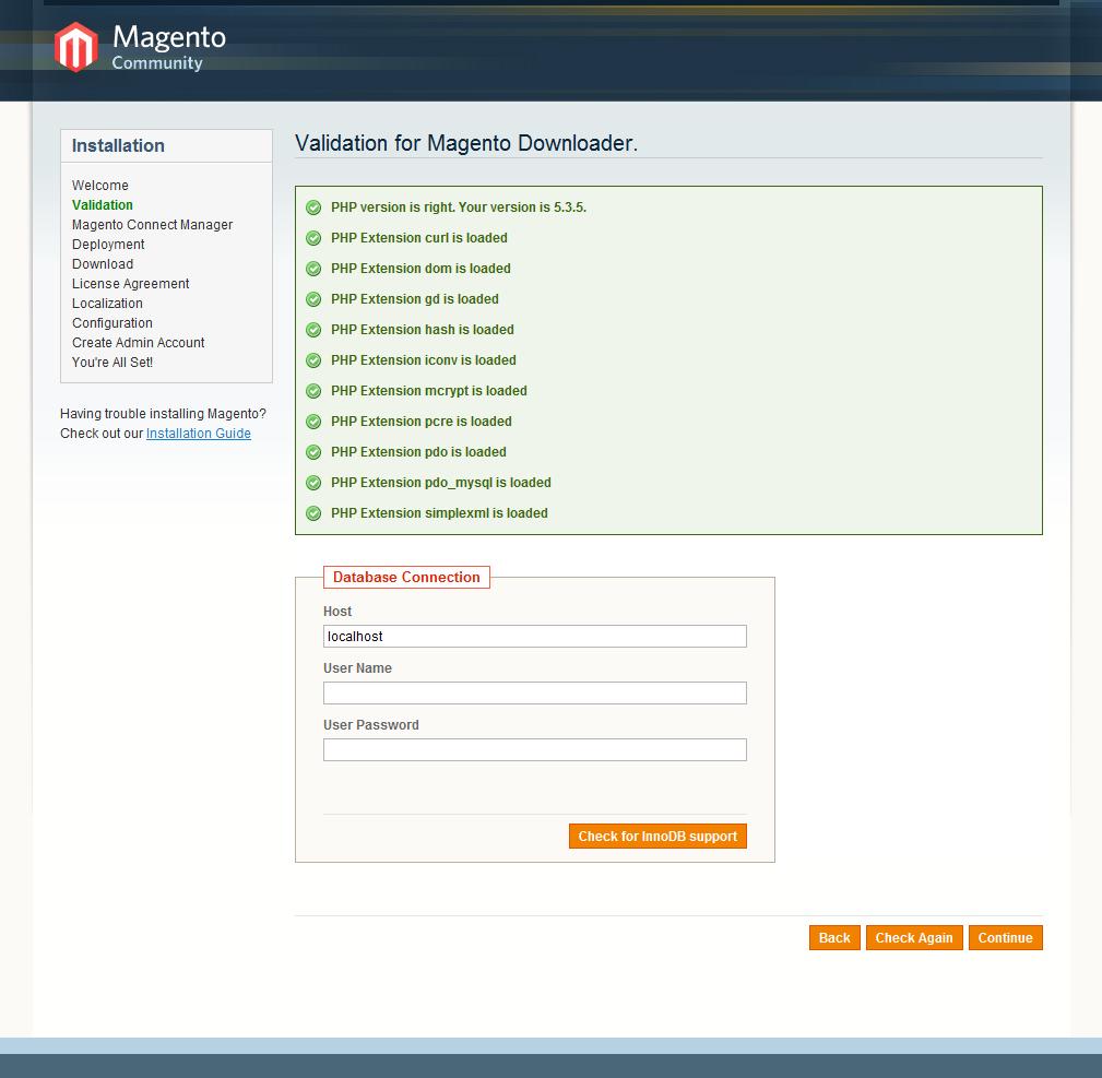 Installing Magento CE Figure 7. Magento Downloader Validation Page This page tests your environment to determine if it will support Magento.