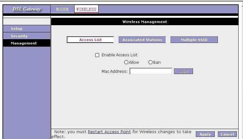 Access List In fact, the Access List function is just like MAC address filtering and selected to permit or forbid access of wireless station with specified MAC address.