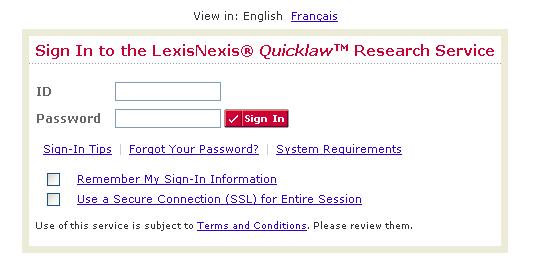 Signing In To sign in, visit www.lexisnexis.com/ca/legal. You also can visit the LexisNexis Canada web site at www.lexisnexis.ca and select New Quicklaw from the Current Subscribers drop down list.