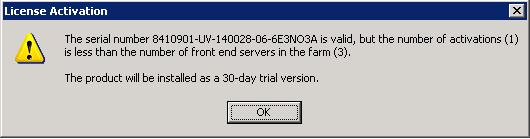 Note: If you try to activate on a farm that has more web front end (WFE) servers than you have licenses for, the following dialog box appears.