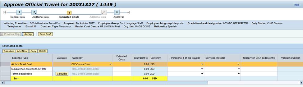 Job Aid UNDP - Financial Authorization 14. To enter the estimated cost of the plane ticket, click the Estimate button 15.