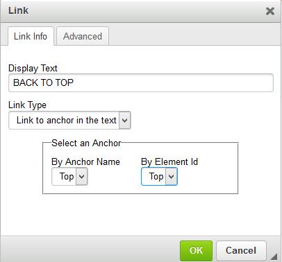 6. In the Link Info tab, select Link Type: Link to anchor in the text 7. Select your Anchor from the dropdown list in both fields By Anchor Name and By Element ID 8.