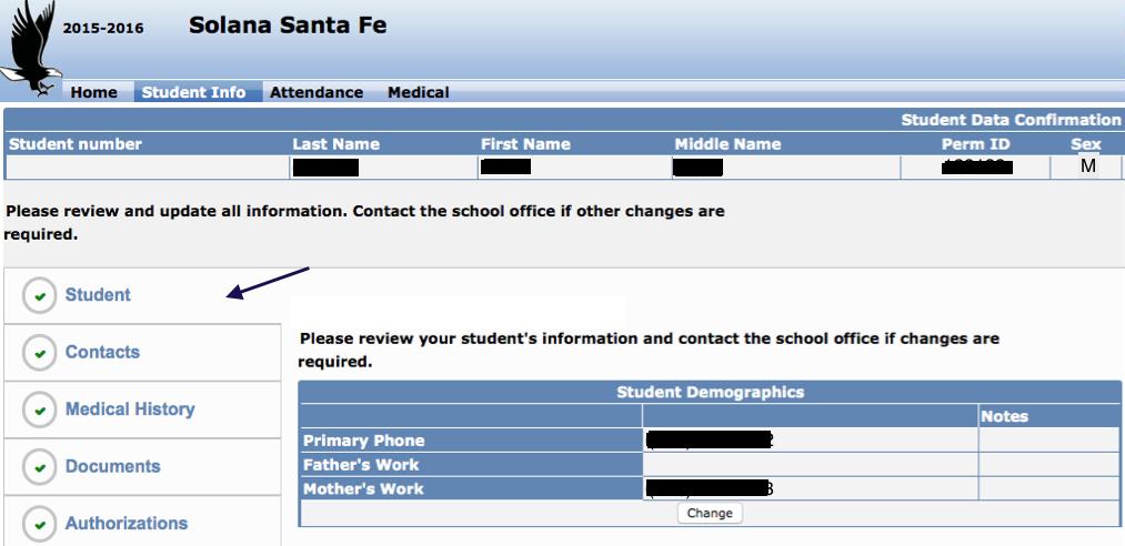 Changes to other data for your student must be requested in the school office (for example, residence address changes). Step 6: Contacts and Emergency Contacts Click on the Contacts tab on the left.