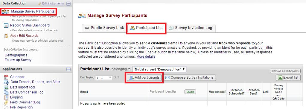 Step 5: Navigate to the Manage Survey Participants then the Participant List tab. Click on Add Participants to begin building the participant list. Step 6: Enter the email addresses, one per line.