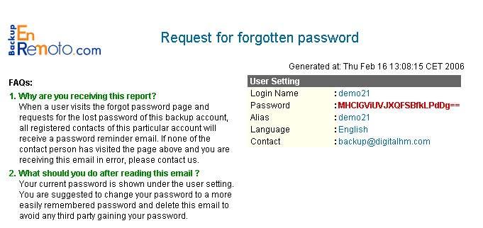 13.2 Forgot Password Report If you have forgotten your password, you can use the [Forgot Password] feature available on the web interface to have your password delivered to you through email.