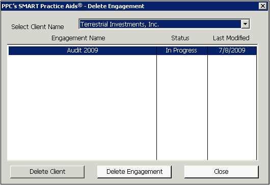 DELETE ENGAGEMENT Delete Engagement Use this window to delete clients and engagements.