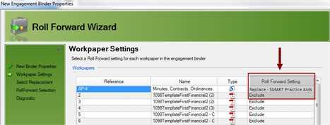 ROLLFORWARD INTEGRATION Rollforward Integration If you are a user of both SMART Practice Aids and Workpapers CS, you can perform a rollforward of prior period engagements that are related between the
