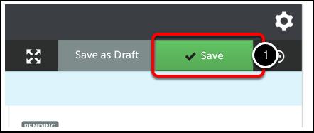 Step 9: Save Assessment 1. Click on the green Save button to save the assessment.