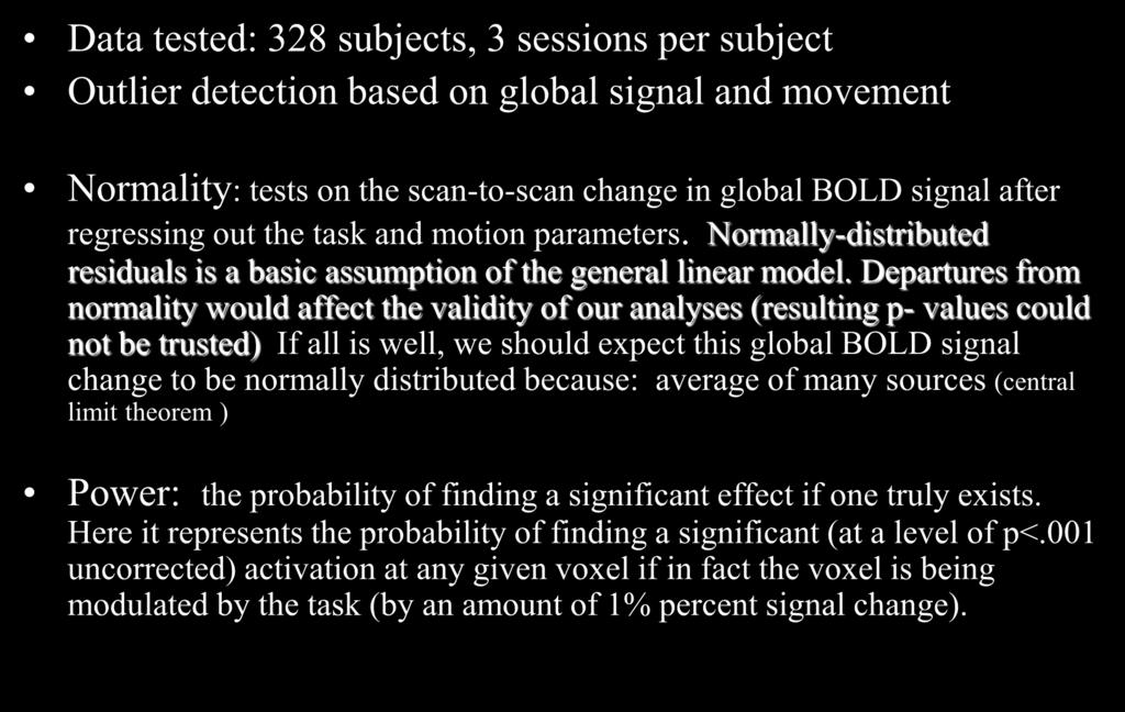 Outlier Experiment Data tested: 328 subjects, 3 sessions per subject Outlier detection based on global signal and movement Normality: tests on the scan-to-scan change in global BOLD signal after