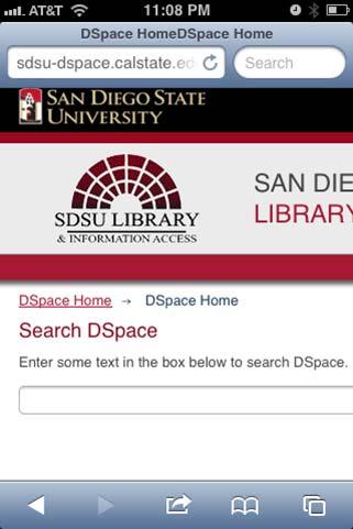 4 Figure 1.4. Screenshot of SDSU DSpace instance accessed via iphone. In order to create a mobile friendly version of DSpace there were two approaches. One was to create an app for mobile.