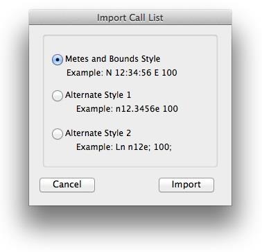 Import Import Call List: This option will allow you to choosing between importing a call list in the Metes and Bounds style or one of the Alternate styles.