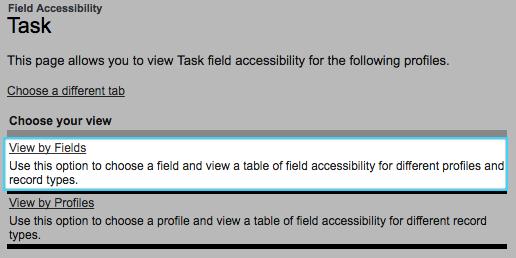 Step 1: On the Setup page left side menu, under Administer, select Security Controls > Field Accessibility > Task.