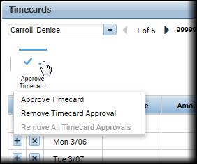 Approving Timecards within each Timecard Approve Timecard In the Approve Timecard menu, select Approve