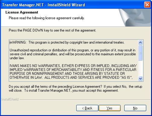 3. Click Next on the Transfer Manager.Net Welcome screen. IVANS Customer Support: 1-800-548-2675 4. Click Yes to agree to the Transfer Manager.