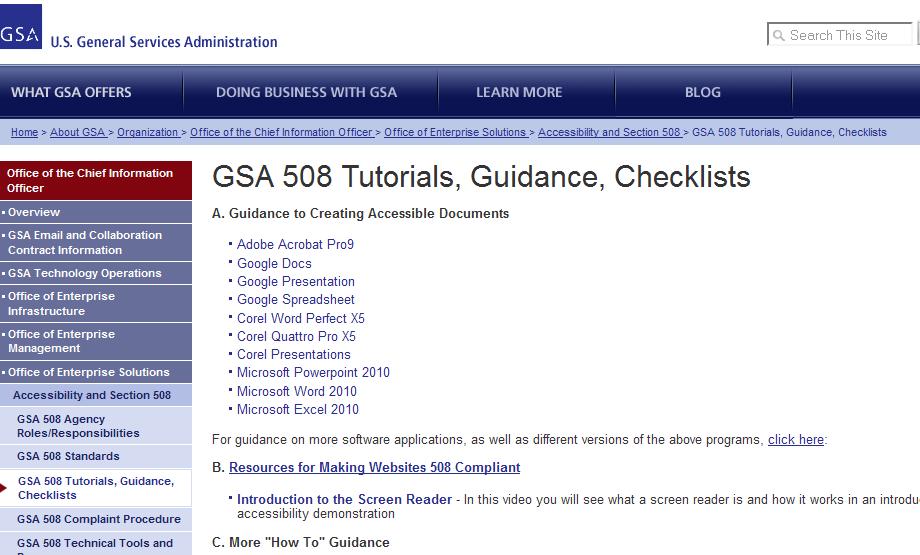 Section 508 Guidance & Checklists Another good source of general guidance is the GSA 508 website, which offers information on the law,