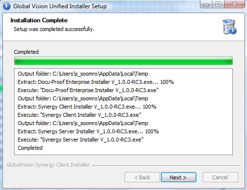 Installation Complete screen appears. Click Next >. Completing the Global Vision Unified Installer Setup Wizard screen appears.