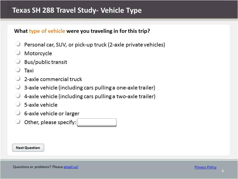 Vehicle Type Terminate if respondent traveled in a bus or taxi.