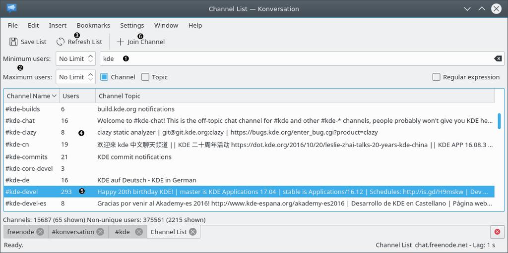 1 2 3 4 5 6 1 2 3 4 5 6 Enter a filter string here. You can limit the channel list to those channels with a minimum or maximum number of users here. Choosing No Limit disables the respective criteria.