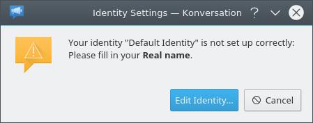 NOTE When you click the Connect button the first time you open Konversation, you may see the following message, telling you that your default identity is not set up correctly.