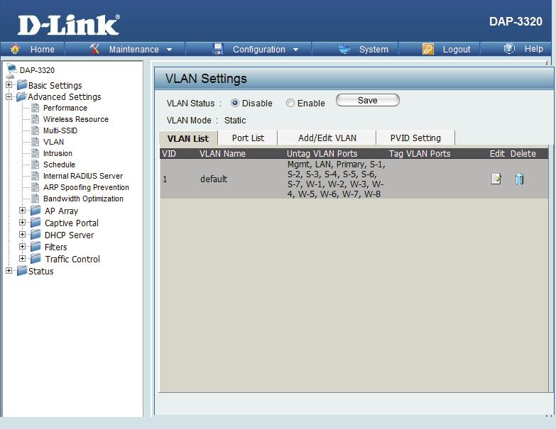 VLAN VLAN List The DAP-3320 supports VLANs. VLANs can be created with a Name and VID.