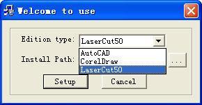 5 There are three options in Edition type. The default path is C:\LaserCut50.