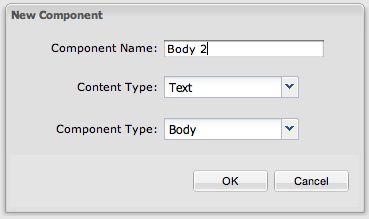 Enter a name in the Component Name field, choose Text or Picture from the Content Type drop-down menu, choose a component type from the Component Type drop-down menu, and then click OK.