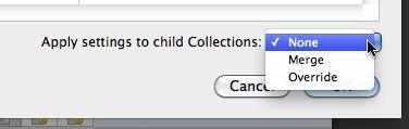 CLIENT TASKS All of the panes in the Edit Collections dialog box include the Apply settings to child Collections drop-down menu.