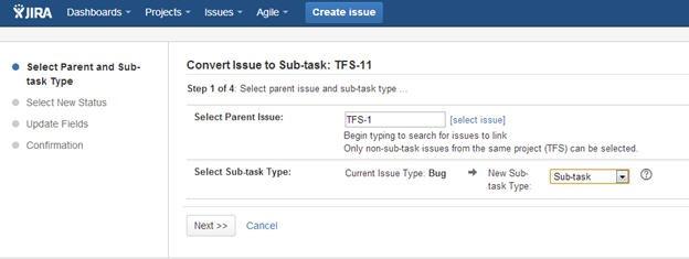 Method 2: Converting an issue into a sub-task 1) Open a created issue. Go to More drop down list and choose Convert to Sub-task option. The following screen gets displayed.