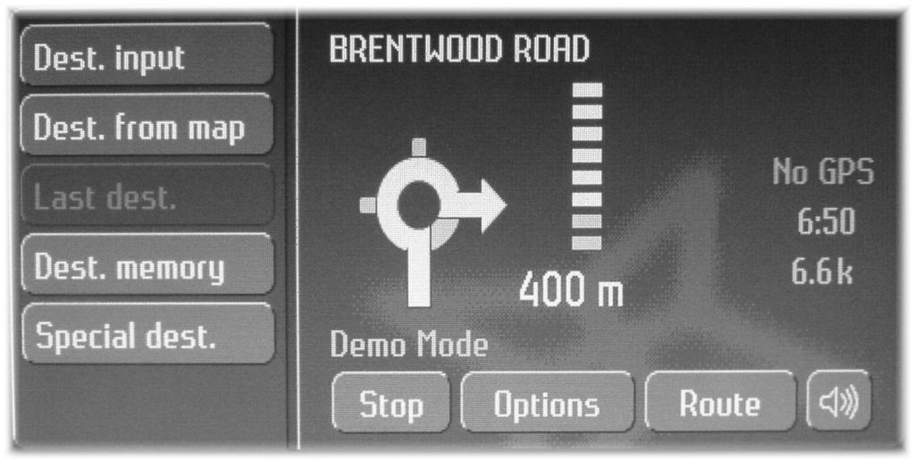 Navigation system - Vehicles With: Touchscreen Display The information on the top line gives the name of the current road, or the next road to take if a turn is approaching.