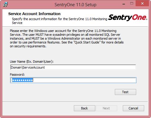 SentryOne Quick Start 15 For information on SentryOne Monitoring Service security settings see the SentryOne Security topics. Click the Test button to validate the chosen credentials.