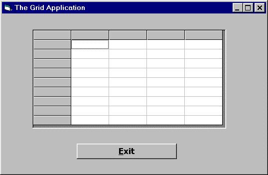 Object Property Value FlexGrid Name GrdProduction Cols 5 Rows 10 Command Button Name cmdexit Caption &Exit By default the FlexGrid will display the first row and column in gray, these are called