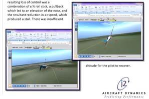 J2 Dynamics Software Provides aircraft modeling and analysis Used to construct a reliable simulator model Simulator validated with Aircraft Flight Manual and/or Flight Test data Yields the control