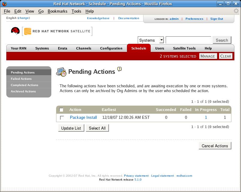 CHAPTER 7. RED HAT NETWORK WEBSITE Figure 7.19. Schedule - Pending Actions 7.8.2. Failed Actions Actions that could not be completed. If the action returns an error, it is displayed here. 7.8.3.