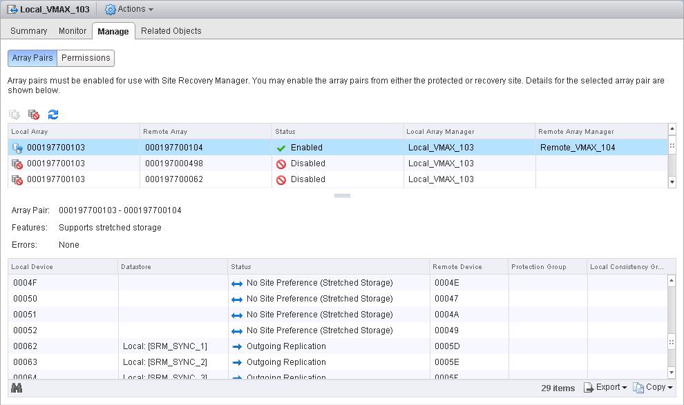 Installation and Configuration Figure 26 Manage Array Pairs in the vsphere Web Client If a device does not meet the SRDF SRA requirements it will not be shown in the discovered devices list.