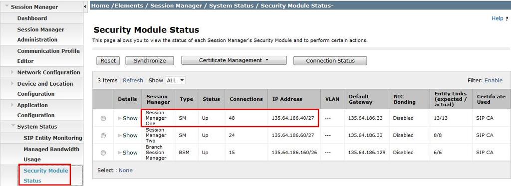 Navigate to Elements Session Manager System Status Security Module Status (not shown) to view more detailed status information on the status of Security Module for the specific Session