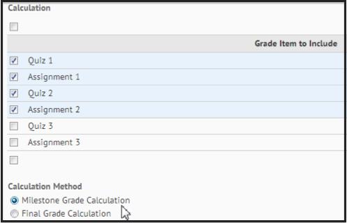 Gradebook Milestone Grade Calculation Instructors using a weighted grading system now have an additional grade calculation setting, called Milestone Grade Calculation, which sets the total score as