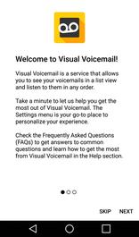 About Visual Voicemail Visual Voicemail gives you a quick and easy way to access your voicemail.